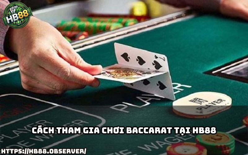 Hướng dẫn cách bắt đầu chơi Baccarat HB88 dễ hiểu, phù hợp cho cả tân thủ lẫn cao thủ Hướng dẫn cách bắt đầu chơi Baccarat HB88 dễ hiểu, phù hợp cho cả tân thủ lẫn cao thủ