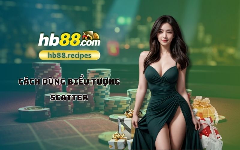 Bí quyết tận dụng biểu tượng Scatter để nhận thưởng lớn trong Đế quốc Hoàng kim HB88 Bí quyết tận dụng biểu tượng Scatter để nhận thưởng lớn trong Đế quốc Hoàng kim HB88