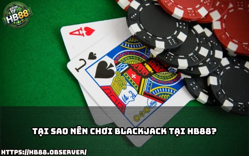 Chơi Blackjack HB88 để tận hưởng giao diện mượt, cược linh hoạt và tỷ lệ trả thưởng hấp dẫn Chơi Blackjack HB88 để tận hưởng giao diện mượt, cược linh hoạt và tỷ lệ trả thưởng hấp dẫn