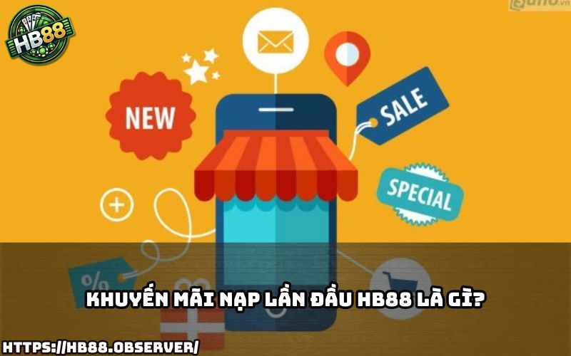 Khuyến Mãi Nạp Lần Đầu HB88 là chương trình tri ân siêu hot dành cho tân thủ mới tham gia chơi Khuyến Mãi Nạp Lần Đầu HB88 là chương trình tri ân siêu hot dành cho tân thủ mới tham gia chơi
