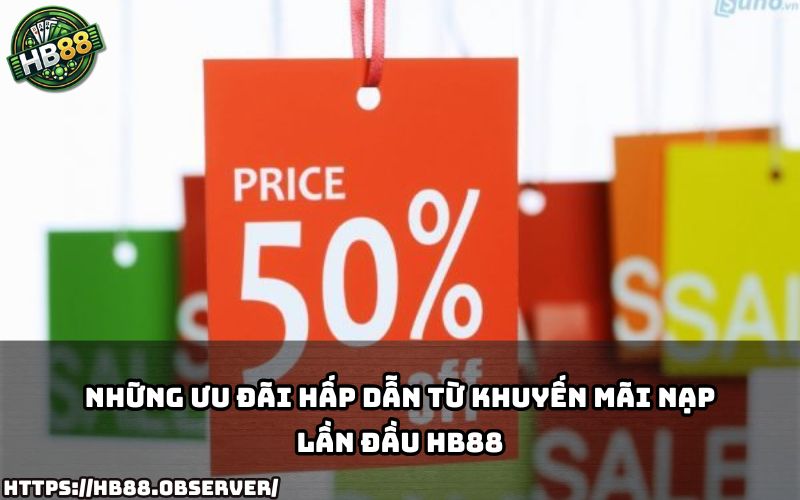 Tham gia Khuyến Mãi Nạp Lần Đầu HB88, anh em có cơ hội nhận thưởng khủng và vô vàn quà tặng Tham gia Khuyến Mãi Nạp Lần Đầu HB88, anh em có cơ hội nhận thưởng khủng và vô vàn quà tặng