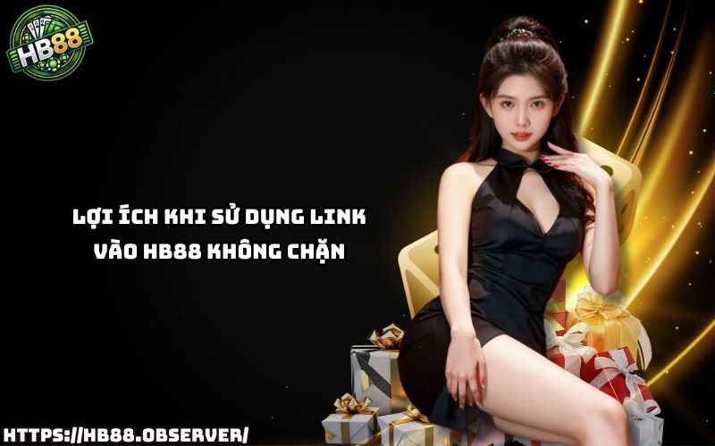 Dùng Link Vào HB88 Không Chặn giúp truy cập nhanh, an toàn, ổn định và bảo mật tuyệt đối cho anh em Dùng Link Vào HB88 Không Chặn giúp truy cập nhanh, an toàn, ổn định và bảo mật tuyệt đối cho anh em