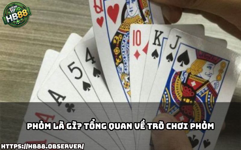 Tìm hiểu về Phỏm HB88 và những điểm đặc biệt khiến trò chơi này luôn hấp dẫn người chơi Tìm hiểu về Phỏm HB88 và những điểm đặc biệt khiến trò chơi này luôn hấp dẫn người chơi