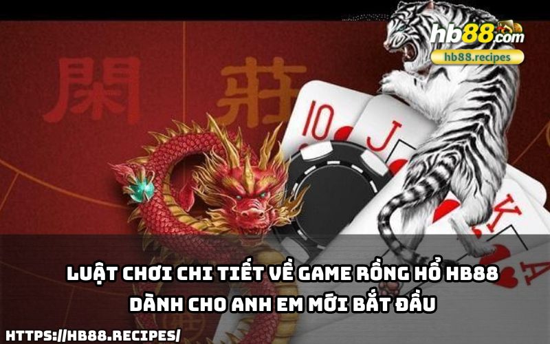 Nắm rõ luật chơi Rồng Hổ HB88 để tự tin tham gia và giành chiến thắng ngay từ ván đầu tiên. Nắm rõ luật chơi Rồng Hổ HB88 để tự tin tham gia và giành chiến thắng ngay từ ván đầu tiên.