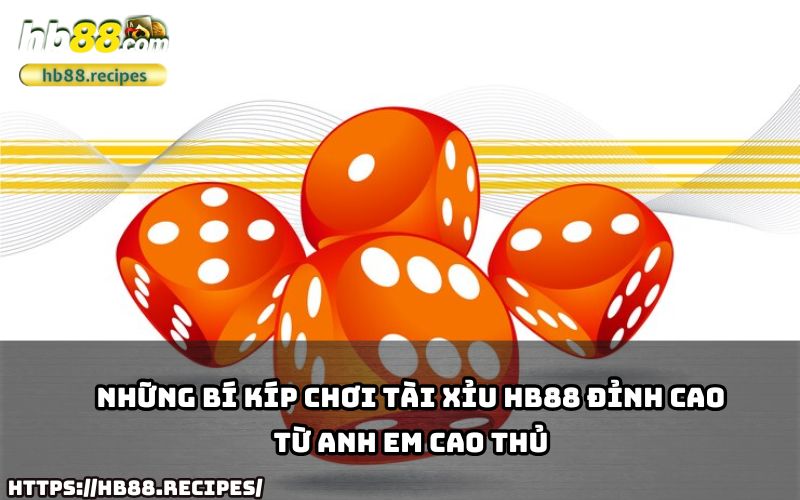Học hỏi bí kíp Tài Xỉu HB88 từ cao thủ để tăng tỷ lệ thắng và làm chủ mọi ván cược. Học hỏi bí kíp Tài Xỉu HB88 từ cao thủ để tăng tỷ lệ thắng và làm chủ mọi ván cược.